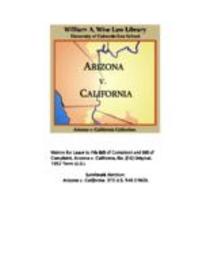 In the Supreme Court of the United States, October term, 1952, no. ___ original : State of Arizona, complainant v. State of California, Palo Verde Irrigation District, Imperial Irrigation District, Coachella Valley County Water District, Metropolitan Wate