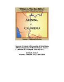 State of Arizona, complainant v. State of California ... [et al.], defendants : United States of America, intervener
