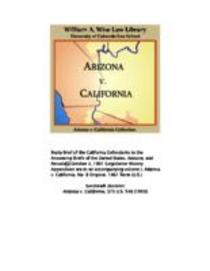 State of Arizona, complainant, vs. State of California ... [et al.], defendants : United States of America and State of Nevada, interveners : State of New Mexico and State of Utah, impleaded defendants