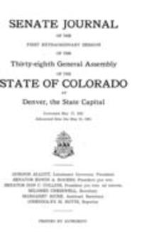 Senate Journal of the First Extraordinary Session of the Thirty-eighth General Assembly of the State of Colorado at Denver, the State Capital