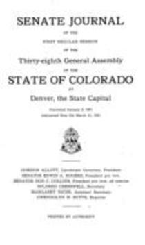 Senate Journal of the First Regular Session of the Thirty-eighth General Assembly of the State of Colorado at Denver, the State Capital