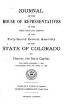 Journal of the House of Representatives of the First Regular Session of the Forty-Second General Assembly of the State of Colorado at Denver, the State Capital
