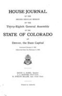 House Journal of the Second Regular Session of the Thirty-eighth General Assembly of the State of Colorado at Denver, the State Capital