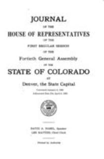 Journal of the House of Representatives of the First Regular Session of the Fortieth General Assembly of the State of Colorado at Denver, the State Capital