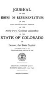 Journal of the House of Representatives of the First Extraordinary Session of the Forty-first General Assembly of the State of Colorado at Denver, the State Capital