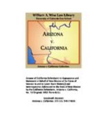 State of Arizona, complainant, vs. State of California ... [et al.], defendants : United States of America, intervener : State of Nevada, intervener : State of New Mexico, party : State of Utah, party