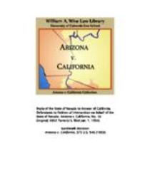 State of Arizona, complainant, v. State of California ... [et al.], defendants : State of Nevada, intervener